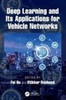 Fei (The University of Alabama Hu, Fei Hu, Hu Fei, Iftikhar Rasheed - Deep Learning and Its Applications for Vehicle Networks
