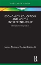 Andrzej Brzezinski, Andrzej Brzeziński, Marian Noga, Marian Brzezinski Noga, Noga Marian - Economics, Education and Youth Entrepreneurship