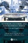 Subhash (Jawaharlal Nehru University Singh, Sanjay K. Behura, Ashwani Kumar, Subhash Singh, Kartikey Verma - Nanomanufacturing and Nanomaterials Design