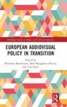 Heritiana (Imec-Smit-Vrije Universitei Ranaivoson, Sally Broughton Micova, Tim Raats, Heritiana Ranaivoson - European Audiovisual Policy in Transition