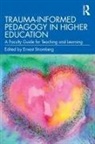Ernest (California State University Stromberg, Ernest Stromberg, Stromberg Ernest - Trauma-Informed Pedagogy in Higher Education