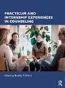 Bradley T. (Vanderbilt University Erford, Bradley T. Erford, Erford Bradley T. - Practicum and Internship Experiences in Counseling