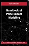 Kevin T Webster - Handbook of Price Impact Modeling