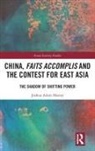Joshua Hastey, Joshua (The Robertson School of Government Hastey - China, Faits Accomplis and the Contest for East Asia