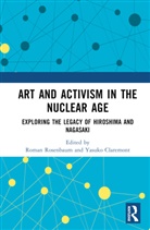 Roman (University of Sydney Rosenbaum, Yasuko Claremont, Roman Rosenbaum, Rosenbaum Roman - Art and Activism in the Nuclear Age