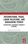 Matthew M. Fischer-Daly - International Trade, Labor Relations, and Bargaining Power