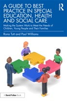 Rona Tutt, Rona Williams Tutt, Tutt Rona, Paul Williams - Guide to Best Practice in Special Education, Health and Social Care