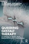 Ayhan (Metanoia Institute Alman, Ayhan Alman, John Gillespie, Vikram Kolmannskog - Queering Gestalt Therapy