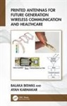 Balaka Biswas, Balaka (Indian Inst of Sci Edu and Researc Biswas, Ayan Karmakar - Printed Antennas for Future Generation Wireless Communication and
