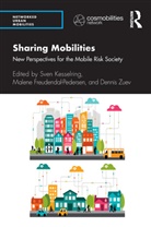 Sven Freudendal-Pedersen Kesselring, Malene Freudendal-Pedersen, Freudendal-Pedersen Malene, Sven Kesselring, Kesselring Sven, Dennis Zuev... - Sharing Mobilities