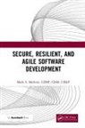 Mark Merkow, Merkow Mark - Secure, Resilient, and Agile Software Development