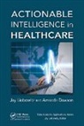 Jay (Harrisburg University of Science a Liebowitz, Jay Dawson Liebowitz, Amanda Dawson, Dawson Amanda, Jay Liebowitz - Actionable Intelligence in Healthcare