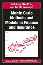 Elke Korn, Ralf Korn, Ralf Korn Korn, Korn Elke, Korn Ralf, Gerald Kroisandt... - Monte Carlo Methods and Models in Finance and Insurance