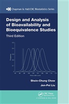 Shein-Chung Chow, Shein-Chung Liu Chow, Jen-pei Liu - Design and Analysis of Bioavailability and Bioequivalence Studies