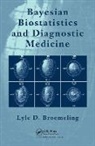 Lyle D. Broemeling, Lyle D. (Medical Lake Broemeling - Bayesian Biostatistics and Diagnostic Medicine