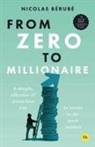 Nicolas Berube, Nicolas Bérubé - From Zero to Millionaire