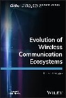 Suat Secgin - Evolution of Wireless Communication Ecosystems
