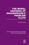 Vivian Thomas, Thomas Vivian - Moral Universe of Shakespeare''s Problem Plays
