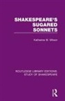 Katharine M. Wilson, Wilson Katharine M. - Shakespeares Sugared Sonnets