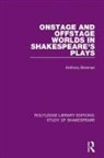 Anthony Brennan, Brennan Anthony - Onstage and Offstage Worlds in Shakespeare''s Plays