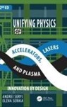 Elena Seraia, Andrei Seryi, Andrei Seraia Seryi, Seryi Andrei - Unifying Physics of Accelerators, Lasers and Plasma