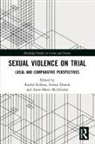 Rachel Dowds Killean, Eithne Dowds, Rachel Killean, Killean Rachel, Anne-Marie McAlinden, McAlinden Anne-Marie - Sexual Violence on Trial