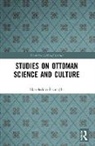 Ekmeleddin Ihsanoglu, Ekmeleddin İhsanoğlu - Studies on Ottoman Science and Culture