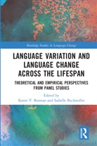 Karen V. (Eberhard Karls Universitat Tubin Beaman, Karen V. Beaman, Isabelle Buchstaller, Buchstaller Isabelle - Language Variation and Language Change Across the Lifespan
