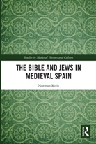 Norman Roth, Roth Norman - Bible and Jews in Medieval Spain