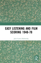 Jack Curtis Dubowsky, Dubowsky Jack Curtis - Easy Listening and Film Scoring 1948-78