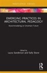 Laura Stone Sanderson, Laura Sanderson, Sanderson Laura, Sally Stone, Stone Sally - Emerging Practices in Architectural Pedagogy