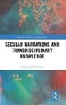 Abdelmajid Hannoum, Abdelmajid (University of Kansas Hannoum, Hannoum Abdelmajid - Secular Narrations and Transdisciplinary Knowledge