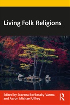Sravana Ullrey Borkataky-Varma, Sravana Borkataky-Varma, Aaron Michael Ullrey - Living Folk Religions