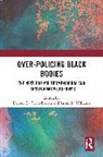 Delores D. Williams Jones-Brown, Delores D. Jones-Brown, Jones-Brown Delores D., Jason M. Williams - Over-Policing Black Bodies
