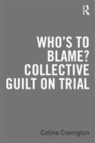 Coline Covington, Coline (Is Assistant Clinical Professor Covington, Covington Coline - Whos to Blame? Collective Guilt on Trial