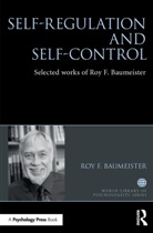 Roy Baumeister - Self-Regulation and Self-Control