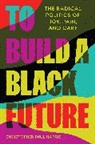 Christopher Paul Harris - To Build a Black Future
