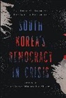 Gi-Wook Kim Shin, Ho-Ki Kim, Gi-Wook Shin, Shin Gi-Wook - South Koreas Democracy in Crisis