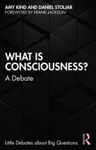 Amy Kind, Amy (Claremont Mckenna College Kind, Amy Stoljar Kind, Kind Amy, Daniel Stoljar, Stoljar Daniel - What Is Consciousness?