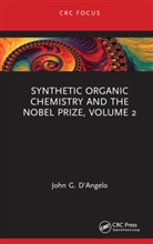 John G. D'Angelo, John G. (Alfred University D''angelo - Synthetic Organic Chemistry and the Nobel Prize, Volume 2