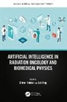 Gilmer (University of California Valdes, Gilmer Valdes, Lei Xing, Xing Lei - Artificial Intelligence in Radiation Oncology and Biomedical Physics
