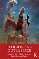 Eric Michael Mcfarland Taylor Mazur, Eric Michael Mazur, Mazur Eric Michael, Sarah McFarland Taylor - Religion and Outer Space