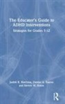 Steven W. Evans, Evans Steven W., Judith R. Harrison, Judith R. Soares Harrison, Harrison Judith R., Denise A. Soares - Educators Guide to Adhd Interventions