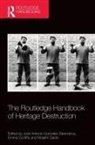 Jose Antonio (University of Me Gonzalez Zarandona, Emma Cunliffe, Cunliffe Emma, José Antonio González Zarandona, Melathi Saldin - Routledge Handbook of Heritage Destruction
