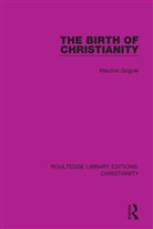 Maurice Goguel, Goguel Maurice - Birth of Christianity