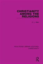 E. L. Allen - Christianity Among the Religions