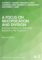 Elizabeth P. Cunningham, Caroline B. Ebby, Ebby Caroline B., Elizabeth T. Hulbert, Elizabeth T. (Ongoing Assessment Project Hulbert, Robert E. Laird... - Focus on Multiplication and Division