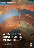 Matthew Chrisman, Matthew (University of Edinburgh Chrisman, Chrisman Matthew - What Is This Thing Called Metaethics?