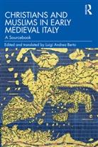 Luigi Andrea Berto - Christians and Muslims in Early Medieval Italy