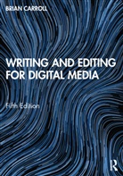 Brian Carroll, Carroll Brian - Writing and Editing for Digital Media